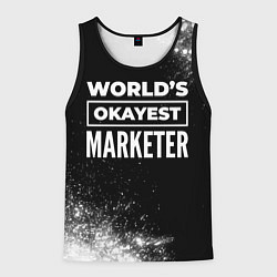 Майка-безрукавка мужская Worlds okayest marketer - dark, цвет: 3D-черный