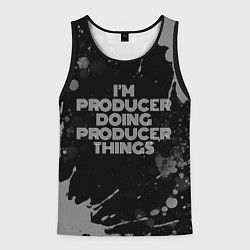 Мужская майка без рукавов I am producer doing producer things