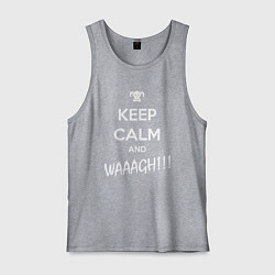 Мужская майка Keep Calm & WAAAGH