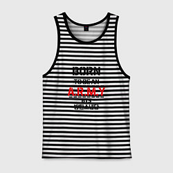 Майка мужская хлопок Born to be an ARMY BTS, цвет: черная тельняшка