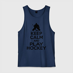 Майка мужская хлопок Keep Calm & Play Hockey, цвет: тёмно-синий
