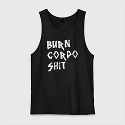 Майка мужская хлопок BURN CORPO SHIT, цвет: черный