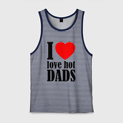 Майка мужская хлопок I LOVE HOT DADS, цвет: синяя тельняшка