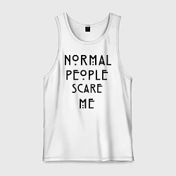 Майка мужская хлопок Normal people scare me, цвет: белый