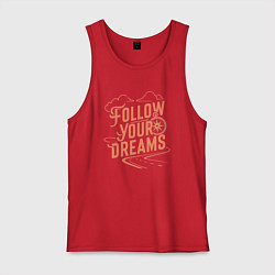 Майка мужская хлопок Следуй за своей мечтой, цвет: красный