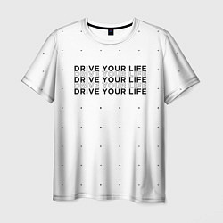 Футболка мужская Drive Your Live, цвет: 3D-принт