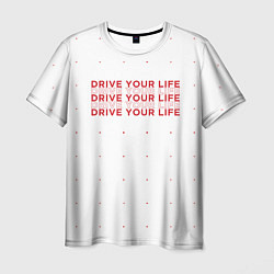 Футболка мужская Drive Your Live, цвет: 3D-принт