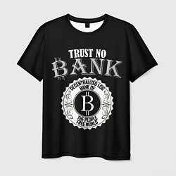 Футболка мужская TRUST NO BANK BITCOIN, цвет: 3D-принт