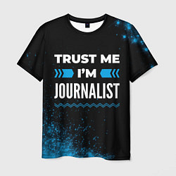Футболка мужская Trust me Im journalist dark, цвет: 3D-принт