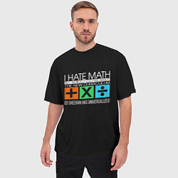 Футболка оверсайз мужская Ed Sheeran: I hate math, цвет: 3D-принт — фото 2