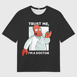 Мужская футболка оверсайз Zoidberg: Trust Me