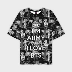 Мужская футболка оверсайз I am army and I lover BTS