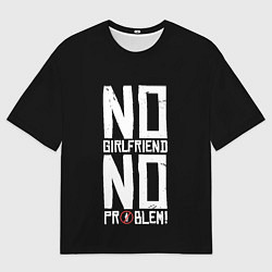 Мужская футболка оверсайз Нет Девушки - Нет Проблем
