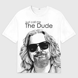 Мужская футболка оверсайз Just call me the Dude