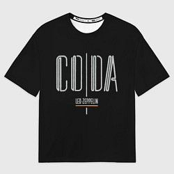 Футболка оверсайз мужская Coda - Led Zeppelin, цвет: 3D-принт