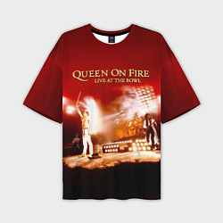 Мужская футболка оверсайз Queen on Fire - Live at the Bowl