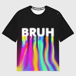 Футболка оверсайз мужская BRUH Братан, цвет: 3D-принт