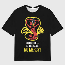 Футболка оверсайз мужская Cobra Kai - No mercy!, цвет: 3D-принт