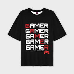 Мужская футболка оверсайз GAMER - GAMER - GAMER