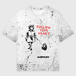 Мужская футболка оверсайз BANKSY БЭНКСИ следуй за своим сердцем