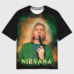 Футболка оверсайз мужская Nirvana - Kurt Cobain with a gun, цвет: 3D-принт