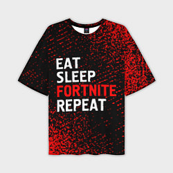 Футболка оверсайз мужская Eat Sleep Fortnite Repeat Арт, цвет: 3D-принт