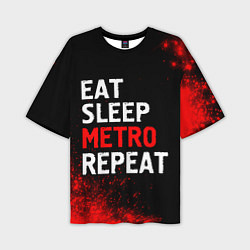 Мужская футболка оверсайз Eat Sleep Metro Repeat Арт