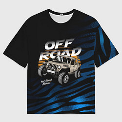Футболка оверсайз мужская OFF - ROAD Внедорожник, цвет: 3D-принт