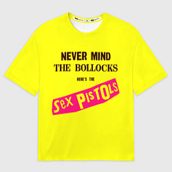 Мужская футболка оверсайз Never Mind the Bollocks, Heres the Sex Pistols