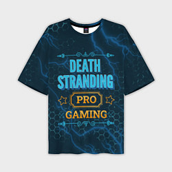 Футболка оверсайз мужская Игра Death Stranding: PRO Gaming, цвет: 3D-принт