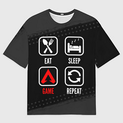 Мужская футболка оверсайз Eat, Sleep, Apex Legends, Repeat