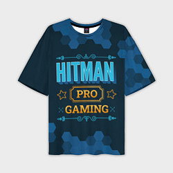 Мужская футболка оверсайз Игра Hitman: PRO Gaming