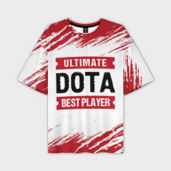 Футболка оверсайз мужская Dota: красные таблички Best Player и Ultimate, цвет: 3D-принт