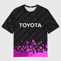 Футболка оверсайз мужская Toyota Pro Racing, цвет: 3D-принт