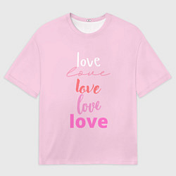 Мужская футболка оверсайз Love love!