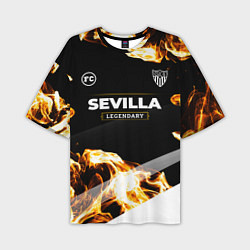 Футболка оверсайз мужская Sevilla Legendary Sport Fire, цвет: 3D-принт