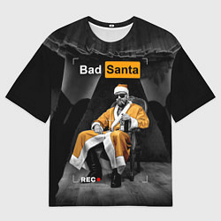 Футболка оверсайз мужская Bad Santa REC, цвет: 3D-принт