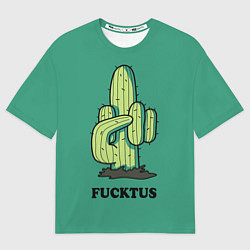 Мужская футболка оверсайз Fucktus cactus
