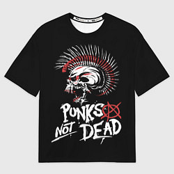 Футболка оверсайз мужская Punks not dead - анархия, цвет: 3D-принт