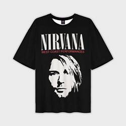 Футболка оверсайз мужская Nirvana - Kurt Cobain, цвет: 3D-принт