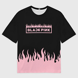 Футболка оверсайз мужская Blackpink - flames, цвет: 3D-принт
