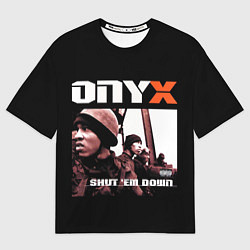 Футболка оверсайз мужская Onyx - shut em down, цвет: 3D-принт