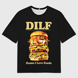 Мужская футболка оверсайз DILF - damn I love foods