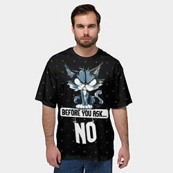 Футболка оверсайз мужская Нет - прежде чем ты спросишь, цвет: 3D-принт — фото 2