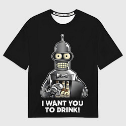 Мужская футболка оверсайз Бендер - я хочу с тобой выпить