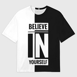 Мужская футболка оверсайз Верь в себя надпись черно белая
