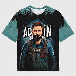 Футболка оверсайз мужская Админ в разгрузке, цвет: 3D-принт