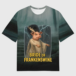Футболка оверсайз мужская Франкенштейн свинья невеста, цвет: 3D-принт