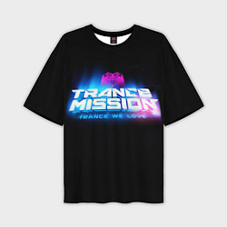 Футболка оверсайз мужская Trancemission: Trance we love, цвет: 3D-принт