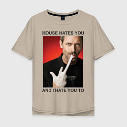 Мужская футболка оверсайз House Hates You